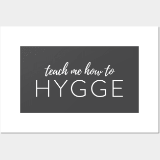 Teach Me How To Hygge Posters and Art